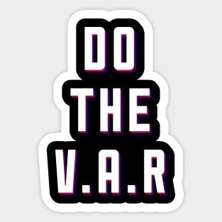 DO THE VAR Sticker